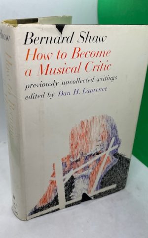 How to Become a Musical Critic: previously uncollected writings