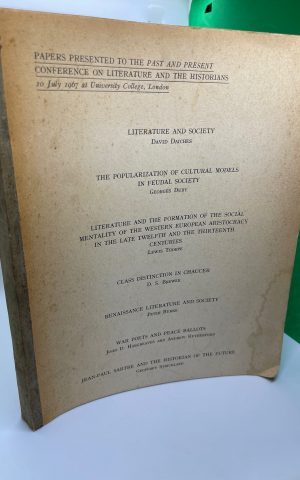 Papers Presented to the PAST & PRESENT CONFERENCE on Literature and the Historians (1967 UCL)