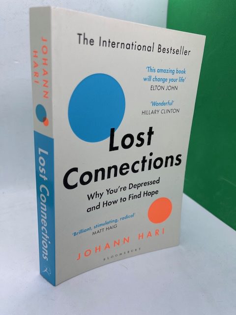 Lost Connections: Why YouÕre Depressed And How To Find Hope