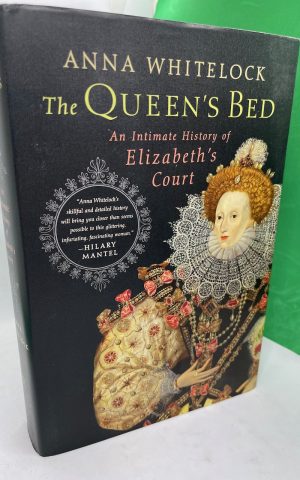 The Queen’s Bed: An Intimate History of Elizabeth’s Court