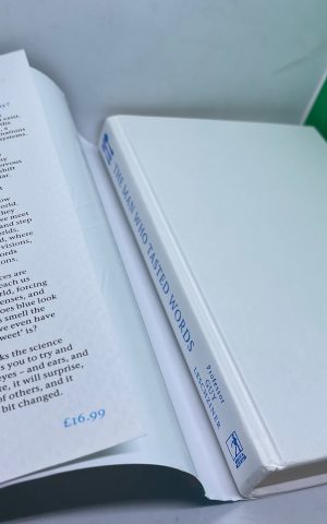 The Man Who Tasted Words: Inside the Strange and Startling World of Our Senses