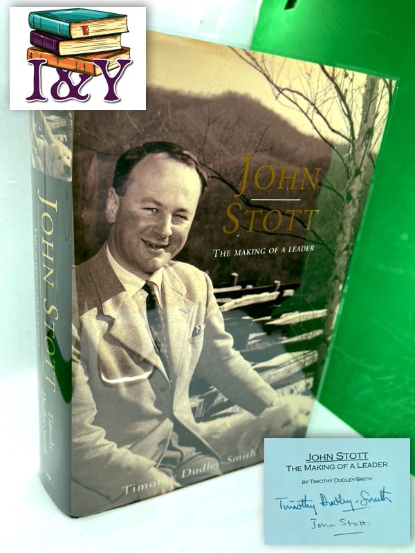 John Stott: The Making of a Leader (Biography vol 1) (SIGNED)