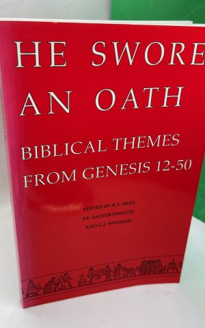 He Swore an Oath: Biblical Themes from Genesis 12-50