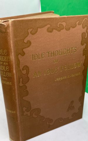 The Idle Thoughts of an Idle Fellow: A book for an Idle Holiday