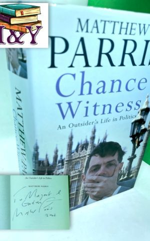 Chance Witness: An Outsider’s Life in Politics (SIGNED)