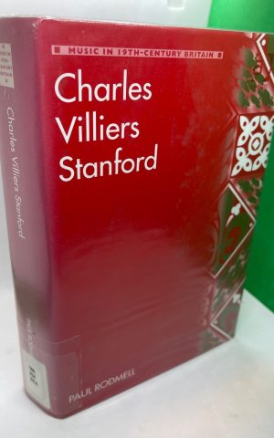 Charles Villiers Stanford (Music in Nineteenth-Century Britain)