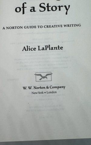 The Making of a Story: A Norton Guide to Creative Writing