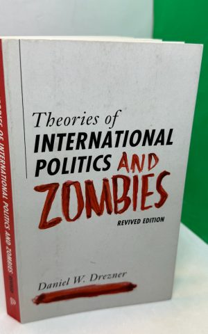 Theories of International Politics and Zombies: Revived Edition