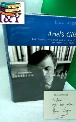 Ariel’s Gift: a Commentary on Birthday Letters (SIGNED)