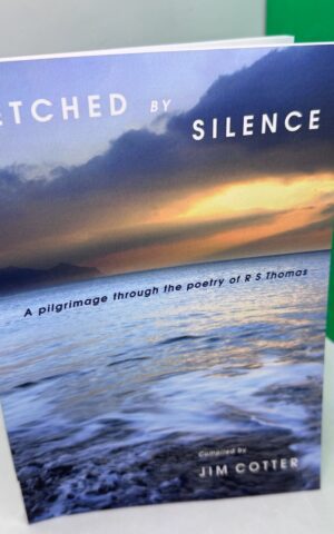 Etched by Silence: a pilgrimage through the poetry of R.S. Thomas