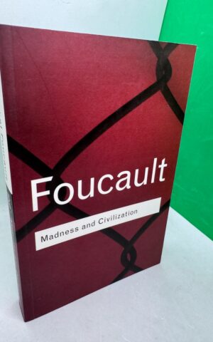 Madness and Civilization (Routledge Classics)