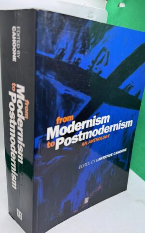 From Modernism to Postmodernism An Anthology (Blackwell Philosophy Anthologies)