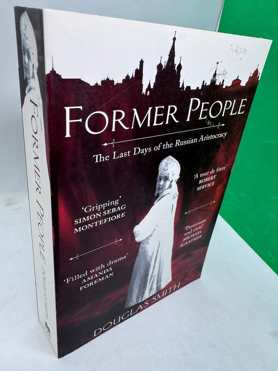 Former People: The Final Days of the Russian Aristocracy