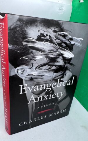 Evangelical Anxiety: a memoir