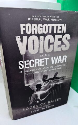 Forgotten Voices of the Secret War: An Inside History of Special Operations