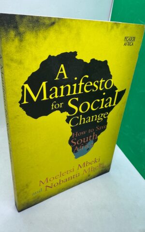 A Manifesto for Social Change: How to Save South Africa