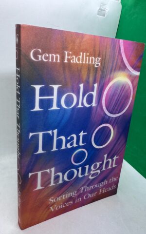 Hold That Thought: Sorting Through the Voices in Our Heads