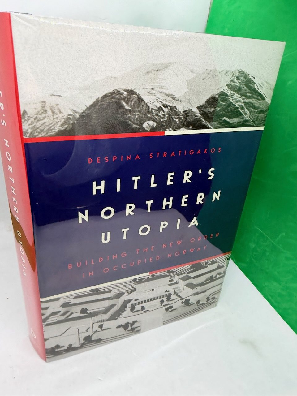 Hitlers Northern Utopia: Building the New Order in Occupied Norway