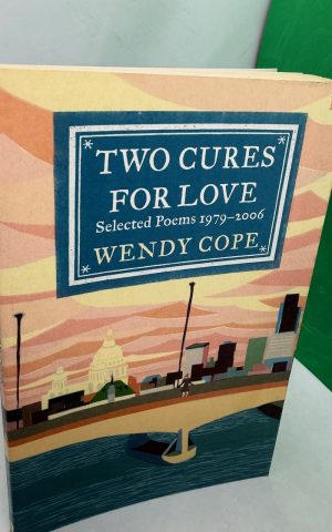 Two Cures for Love: Selected Poems 1979-2006